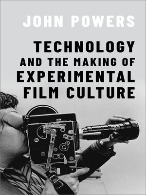 cover image of Technology and the Making of Experimental Film Culture